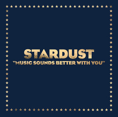 Stardust : Music Sounds Better With You VINYL 12" Single (2021) ***NEW*** Stardust : Music Sounds Better With You VINYL 12" Single (2021) ***NEW***
