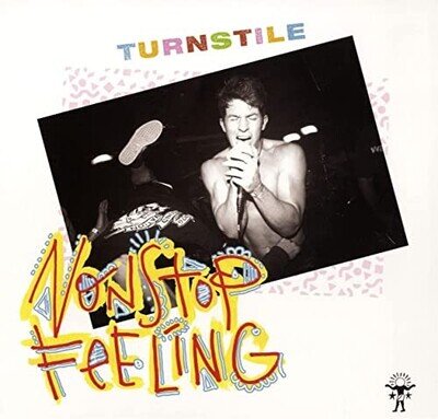 Turnstile - Nonstop Feeling - New Vinyl Record VINYL - O23z Turnstile - Nonstop Feeling - New Vinyl Record VINYL - O23z